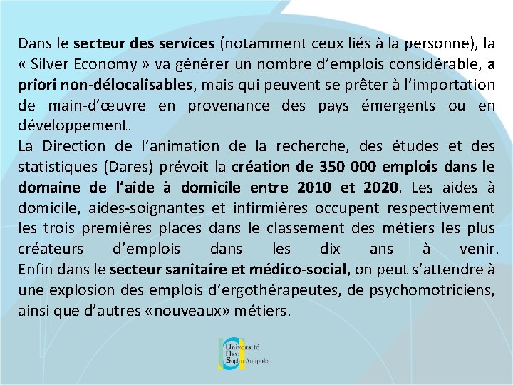 Dans le secteur des services (notamment ceux liés à la personne), la « Silver