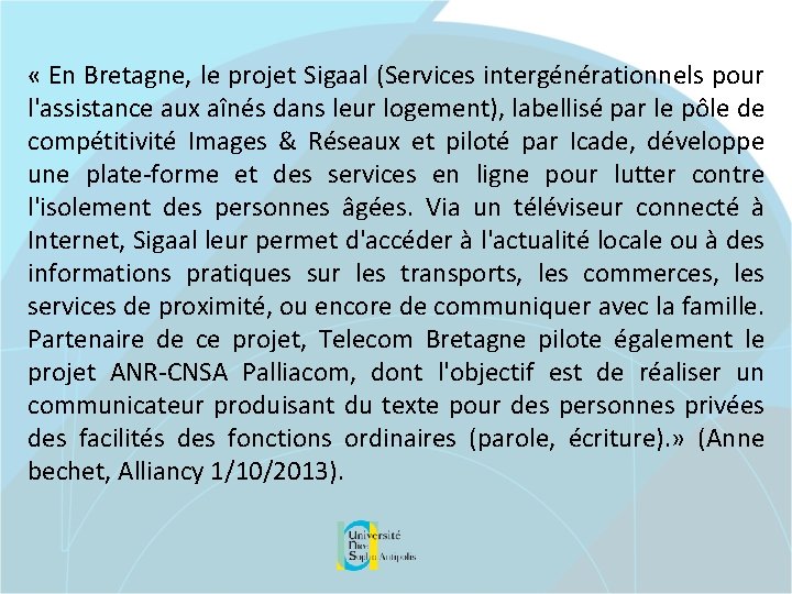  « En Bretagne, le projet Sigaal (Services intergénérationnels pour l'assistance aux aînés dans