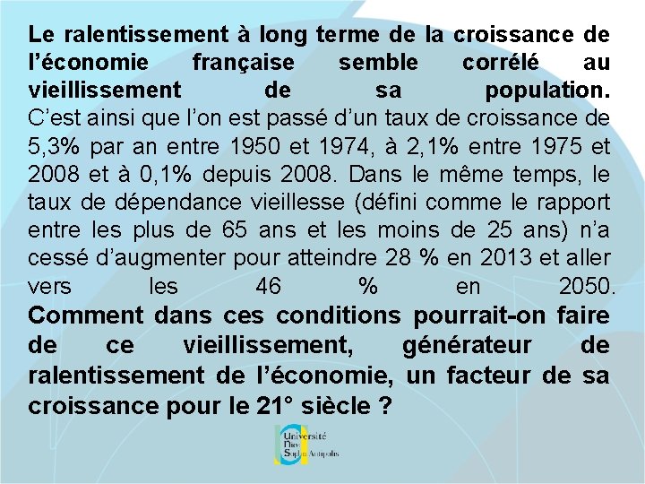 Le ralentissement à long terme de la croissance de l’économie française semble corrélé au