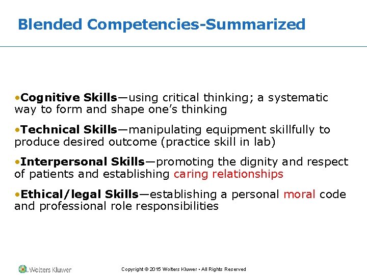 Blended Competencies-Summarized • Cognitive Skills—using critical thinking; a systematic way to form and shape
