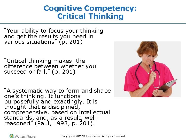 Cognitive Competency: Critical Thinking “Your ability to focus your thinking and get the results