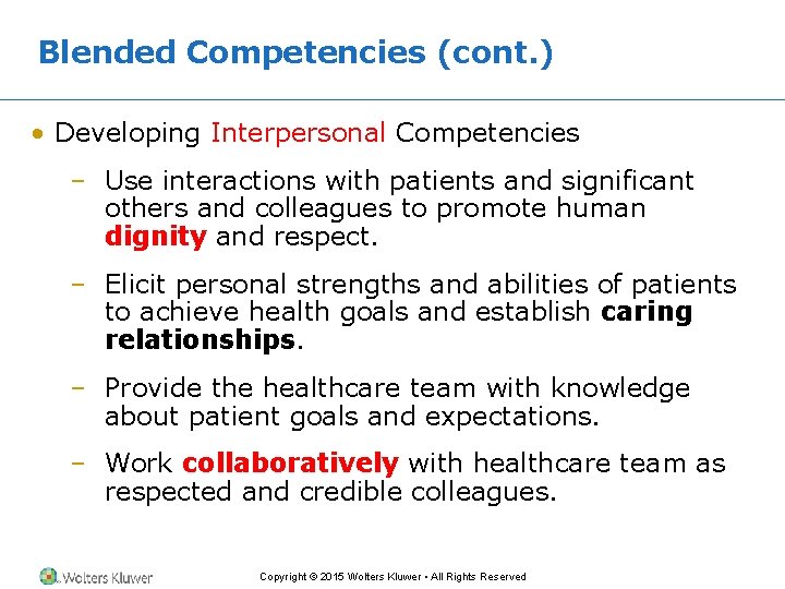 Blended Competencies (cont. ) • Developing Interpersonal Competencies – Use interactions with patients and