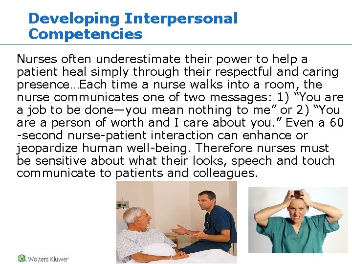 Developing Interpersonal Competencies Nurses often underestimate their power to help a patient heal simply