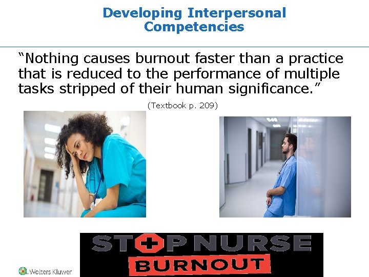 Developing Interpersonal Competencies “Nothing causes burnout faster than a practice that is reduced to