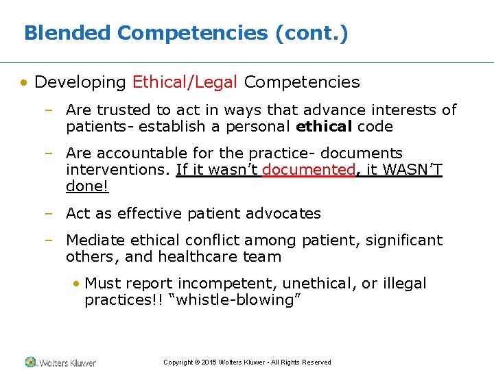 Blended Competencies (cont. ) • Developing Ethical/Legal Competencies – Are trusted to act in