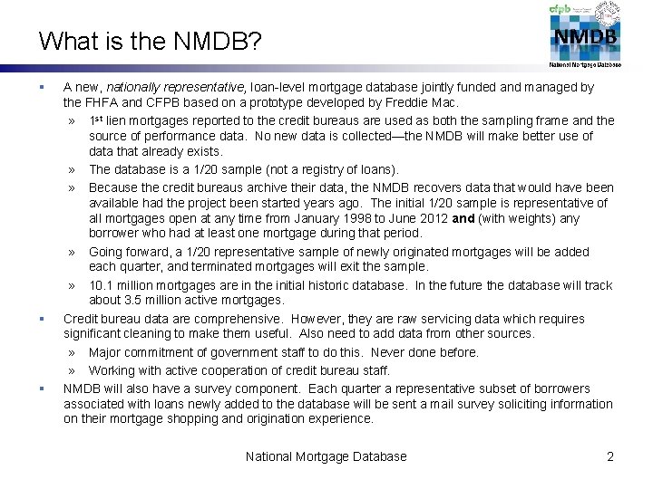 What is the NMDB? § § § A new, nationally representative, loan-level mortgage database