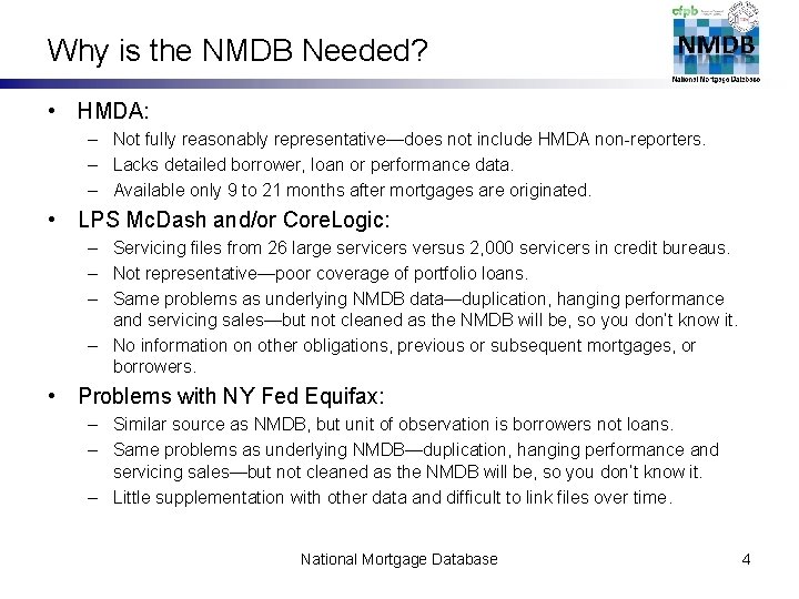 Why is the NMDB Needed? • HMDA: – Not fully reasonably representative—does not include