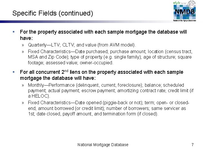 Specific Fields (continued) § For the property associated with each sample mortgage the database