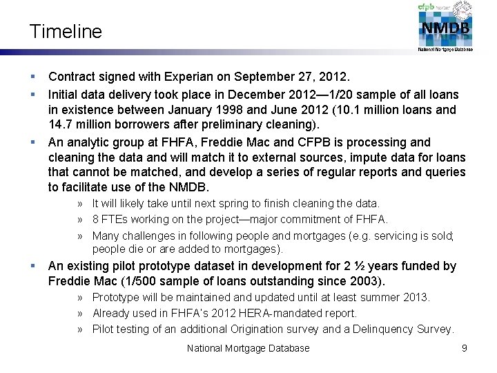 Timeline § § § Contract signed with Experian on September 27, 2012. Initial data