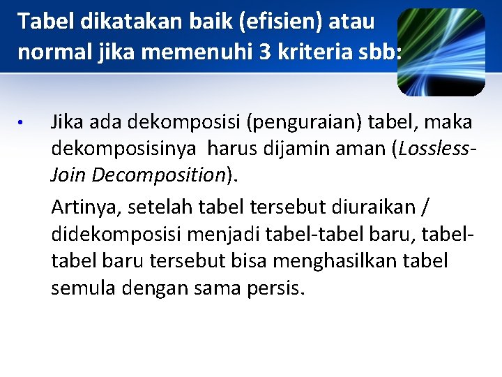 Tabel dikatakan baik (efisien) atau normal jika memenuhi 3 kriteria sbb: • Jika ada