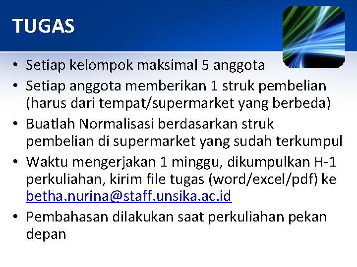 TUGAS • Setiap kelompok maksimal 5 anggota • Setiap anggota memberikan 1 struk pembelian