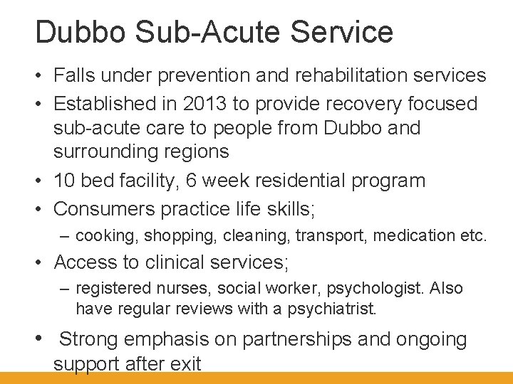 Dubbo Sub-Acute Service • Falls under prevention and rehabilitation services • Established in 2013