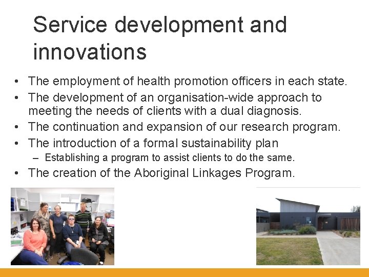 Service development and innovations • The employment of health promotion officers in each state.