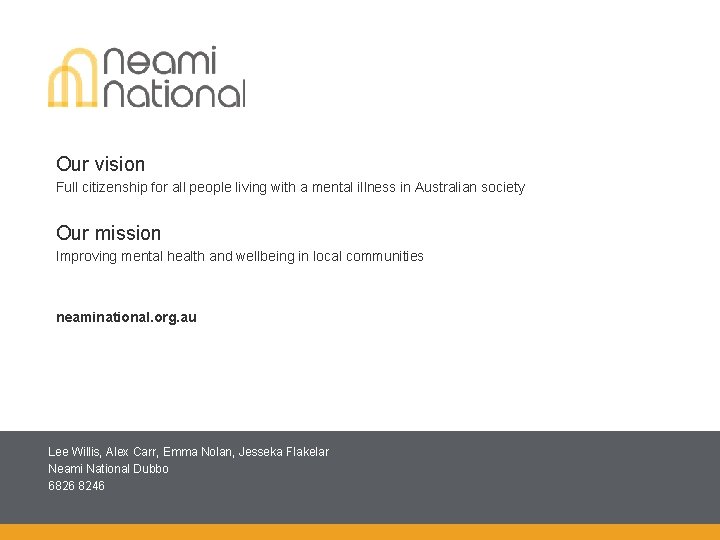 Our vision Full citizenship for all people living with a mental illness in Australian