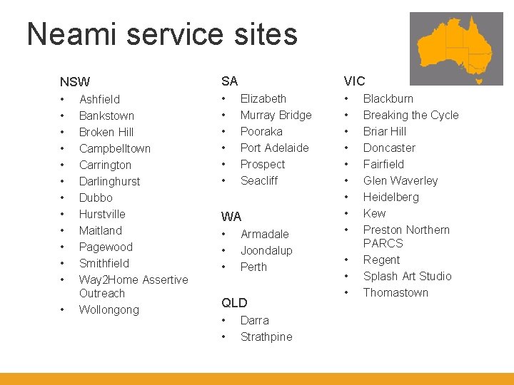 Neami service sites NSW SA • • • • • Ashfield Bankstown Broken Hill