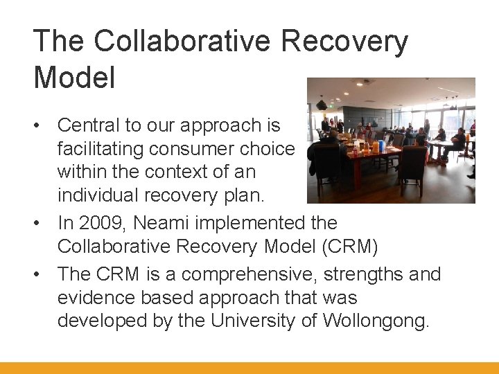The Collaborative Recovery Model • Central to our approach is facilitating consumer choice within