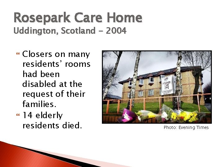 Rosepark Care Home Uddington, Scotland - 2004 Closers on many residents’ rooms had been