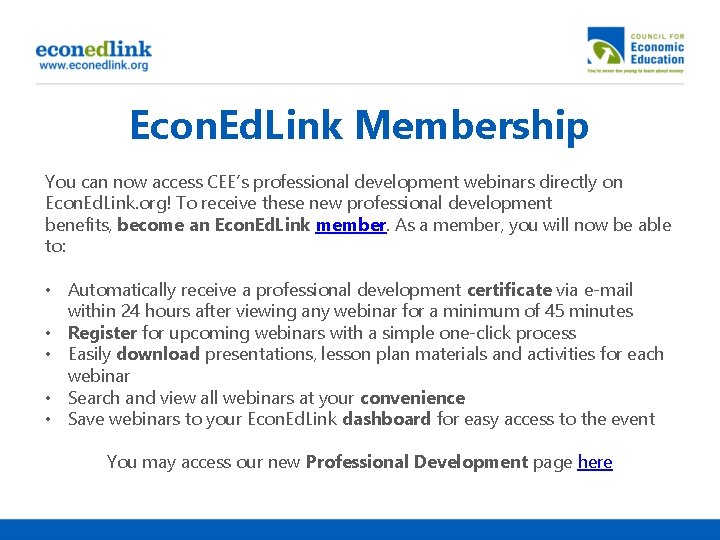 Econ. Ed. Link Membership You can now access CEE’s professional development webinars directly on