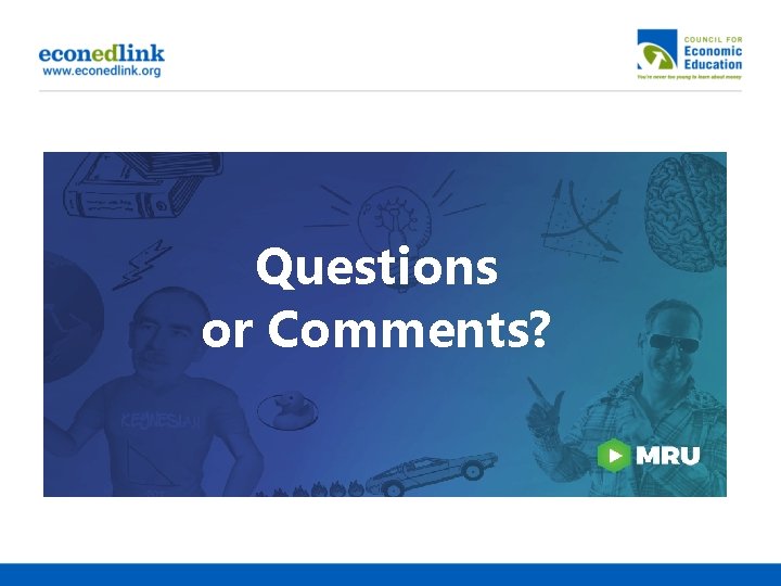 Questions or Comments? 