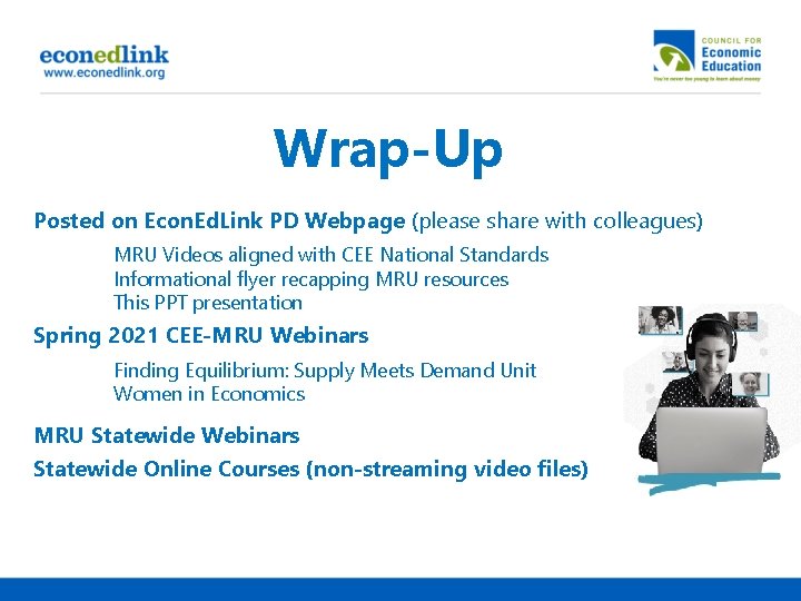 Wrap-Up Posted on Econ. Ed. Link PD Webpage (please share with colleagues) MRU Videos