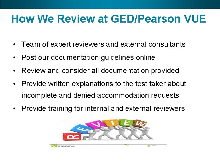 How We Review at GED/Pearson VUE • Team of expert reviewers and external consultants