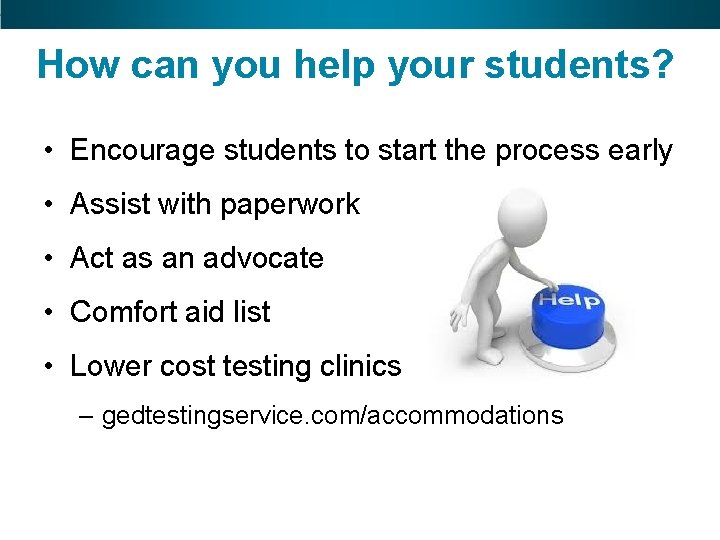 How can you help your students? • Encourage students to start the process early
