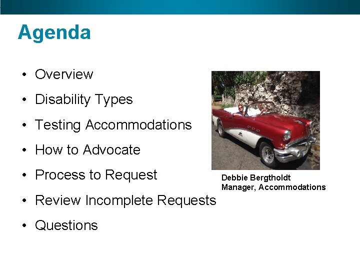 Agenda • Overview • Disability Types • Testing Accommodations • How to Advocate •