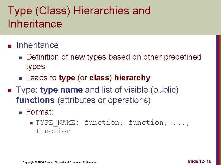 Type (Class) Hierarchies and Inheritance n n n Definition of new types based on