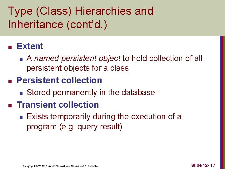 Type (Class) Hierarchies and Inheritance (cont’d. ) n Extent n n Persistent collection n