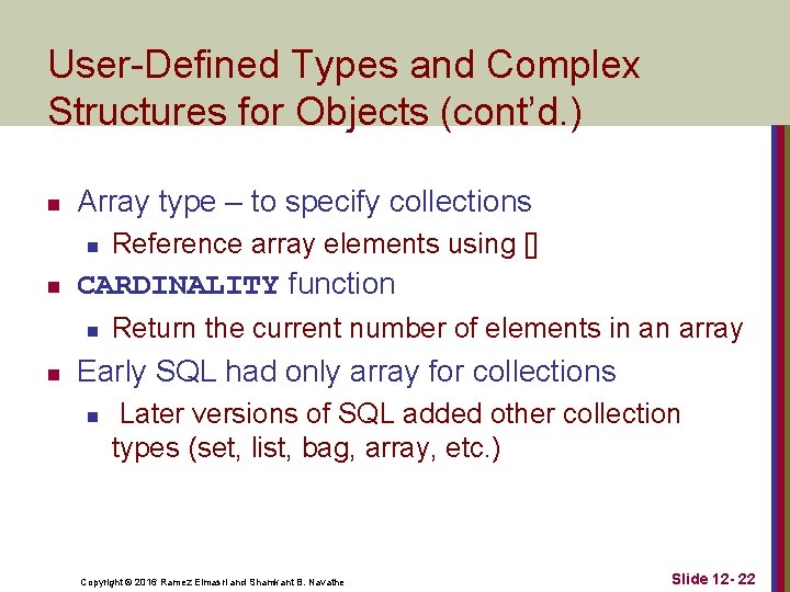 User-Defined Types and Complex Structures for Objects (cont’d. ) n Array type – to