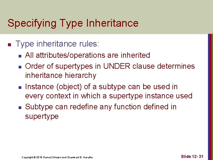 Specifying Type Inheritance n Type inheritance rules: n n All attributes/operations are inherited Order