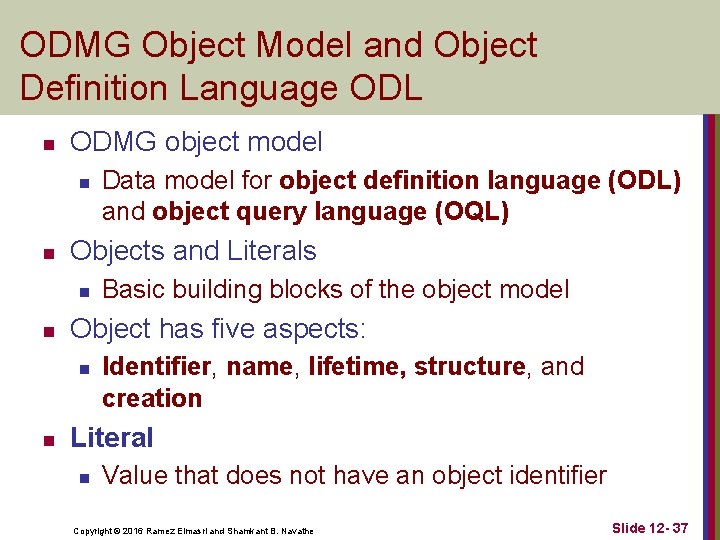 ODMG Object Model and Object Definition Language ODL n ODMG object model n n