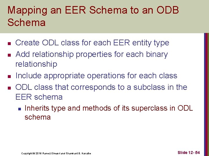 Mapping an EER Schema to an ODB Schema n n Create ODL class for