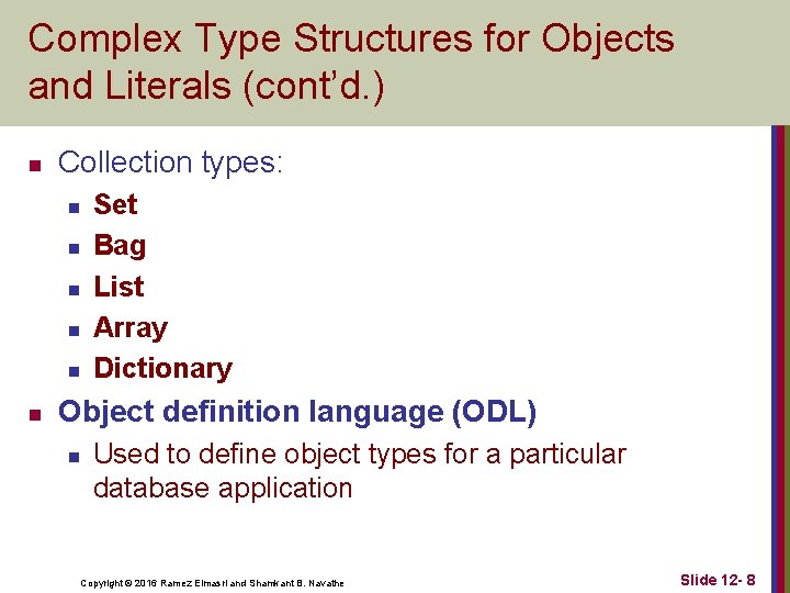 Complex Type Structures for Objects and Literals (cont’d. ) n Collection types: n n