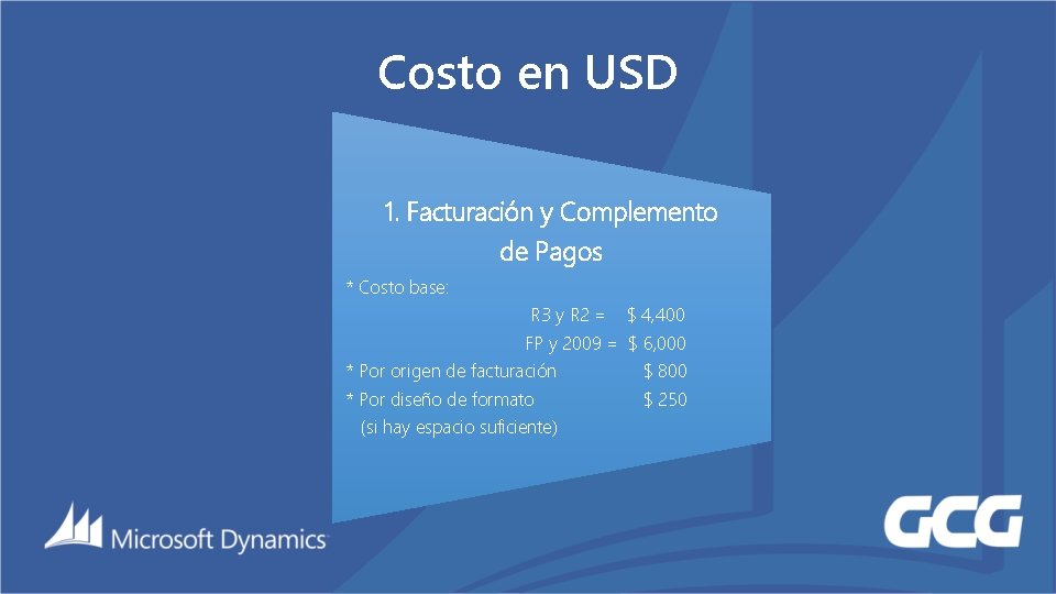 Costo en USD 1. Facturación y Complemento de Pagos * Costo base: R 3