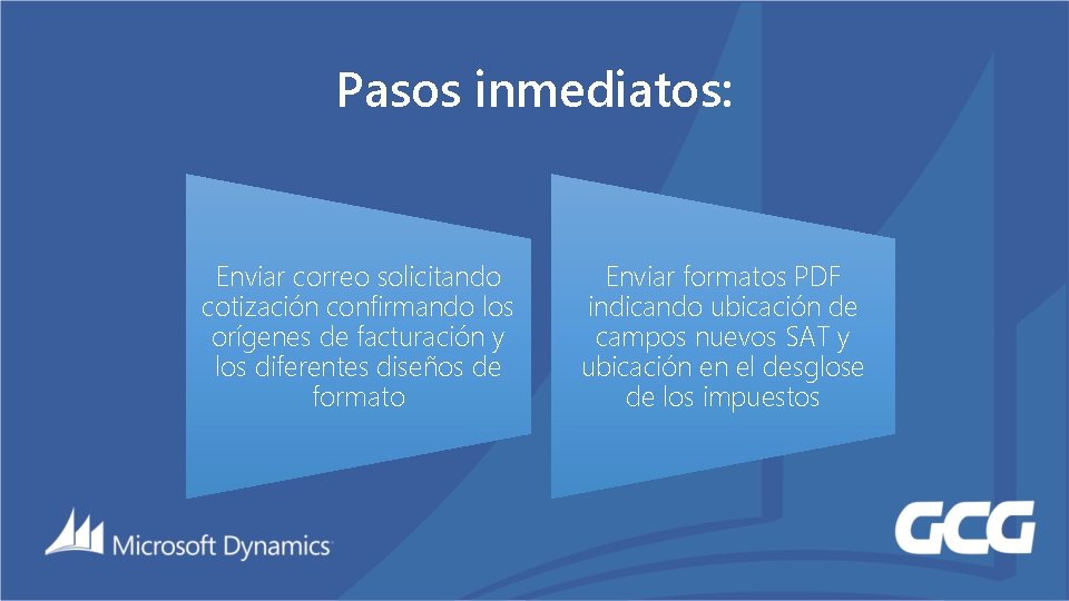 Pasos inmediatos: Enviar correo solicitando cotización confirmando los orígenes de facturación y los diferentes