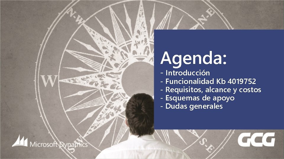 Agenda: - Introducción - Funcionalidad Kb 4019752 - Requisitos, alcance y costos - Esquemas