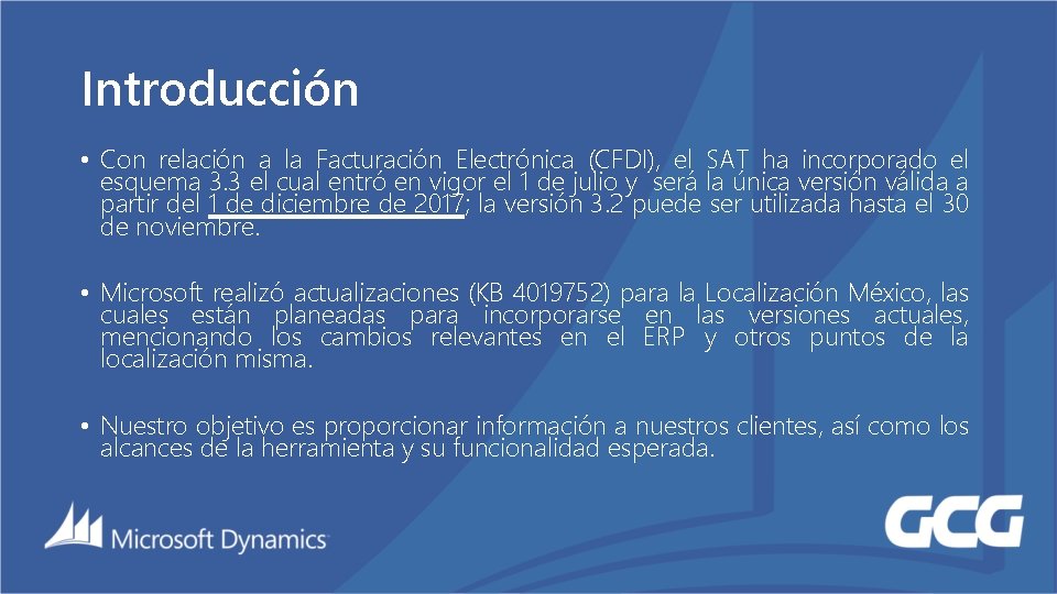 Introducción • Con relación a la Facturación Electrónica (CFDI), el SAT ha incorporado el