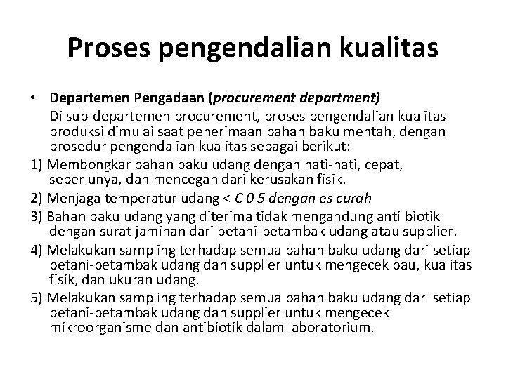 Proses pengendalian kualitas • Departemen Pengadaan (procurement department) Di sub-departemen procurement, proses pengendalian kualitas