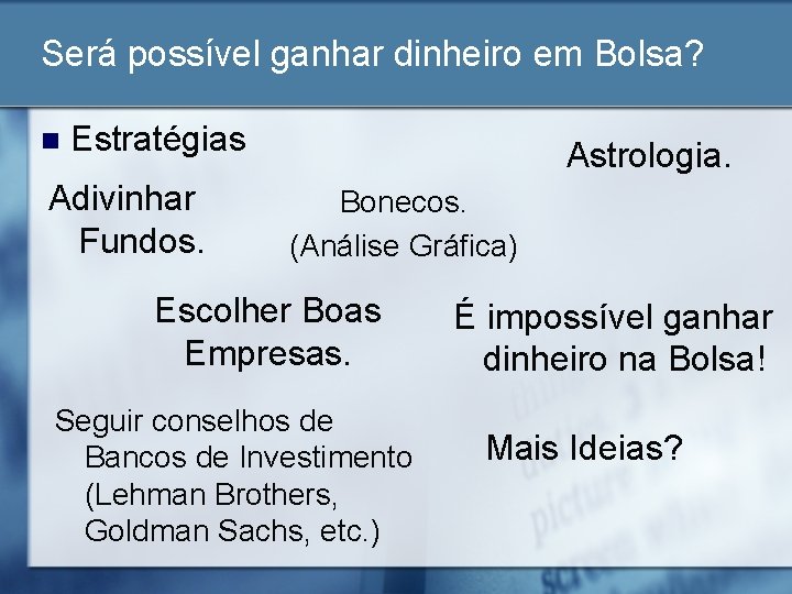 Será possível ganhar dinheiro em Bolsa? n Estratégias Adivinhar Fundos. Astrologia. Bonecos. (Análise Gráfica)