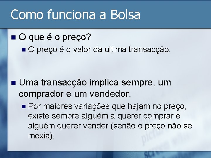 Como funciona a Bolsa n O que é o preço? n n O preço