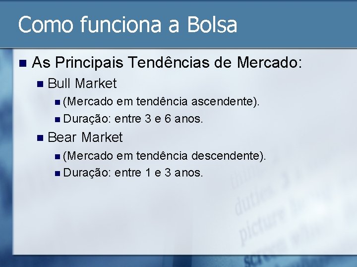 Como funciona a Bolsa n As Principais Tendências de Mercado: n Bull Market n