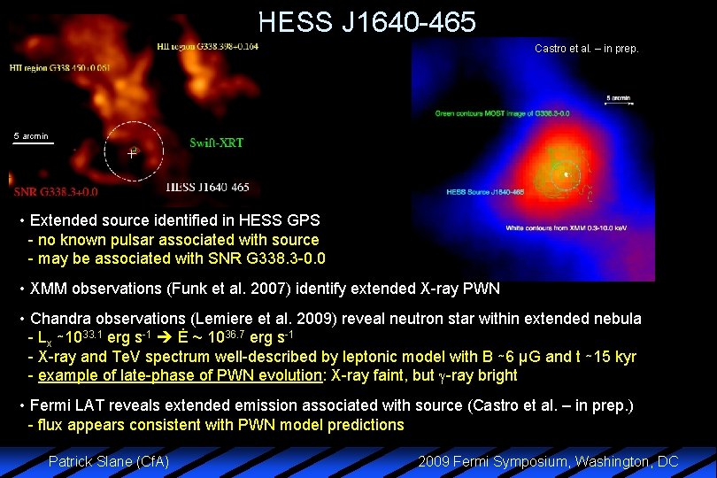 HESS J 1640 -465 Castro et al. – in prep. 5 arcmin • Extended