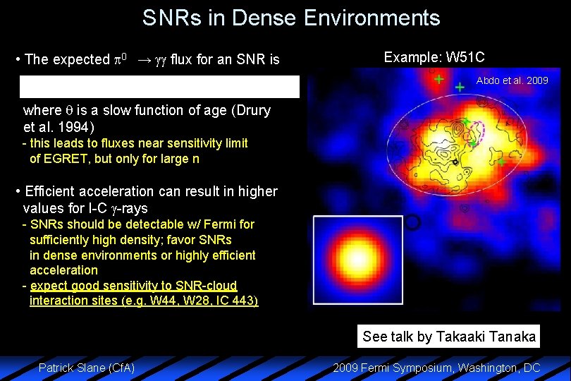 SNRs in Dense Environments • The expected 0 → flux for an SNR is