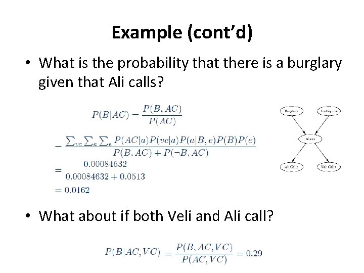 Example (cont’d) • What is the probability that there is a burglary given that