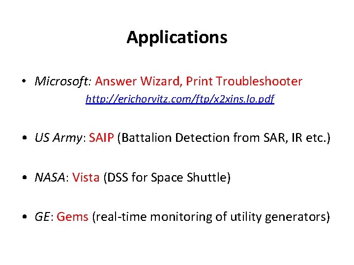 Applications • Microsoft: Answer Wizard, Print Troubleshooter http: //erichorvitz. com/ftp/x 2 xins. lo. pdf