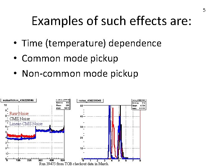 Examples of such effects are: • Time (temperature) dependence • Common mode pickup •