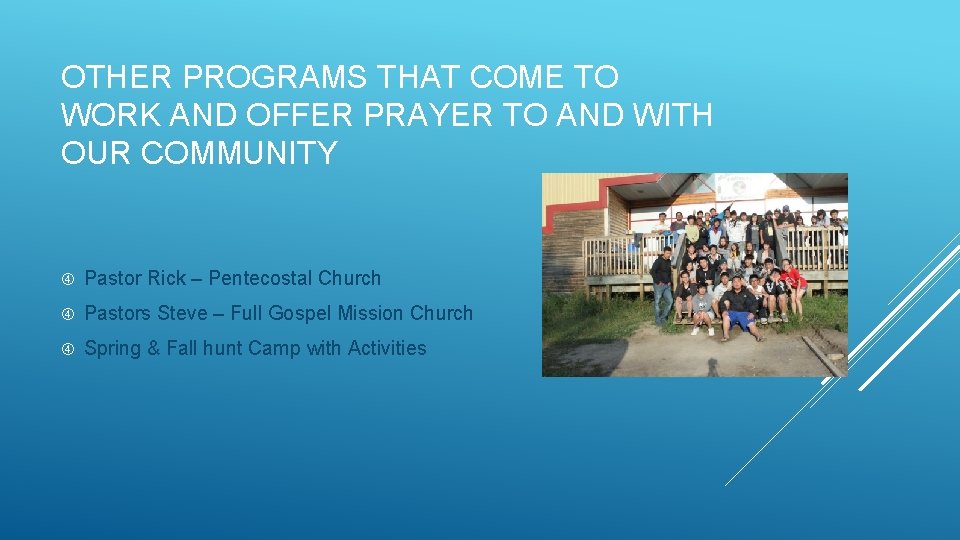 OTHER PROGRAMS THAT COME TO WORK AND OFFER PRAYER TO AND WITH OUR COMMUNITY