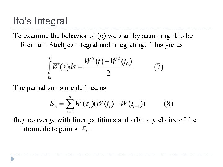 Ito’s Integral To examine the behavior of (6) we start by assuming it to