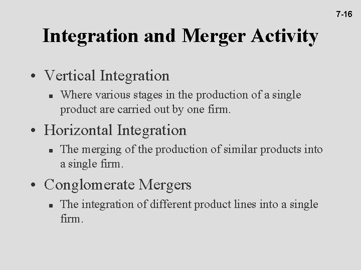 7 -16 Integration and Merger Activity • Vertical Integration n Where various stages in
